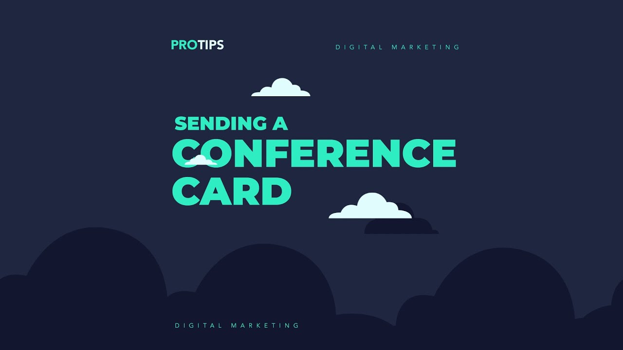 Digital Marketing ProTip: Sending A Conference Card