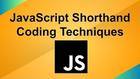 JavaScript Shorthand Coding Techniques
