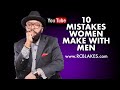 10 COMMON MISTAKES WOMEN MAKE WITH MEN - PERISCOPE SESSION - RC BLAKES