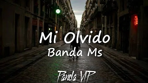 Mi Olvido-Banda Ms (LETRA)