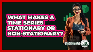 What Makes A Time Series Stationary Or Non-Stationary?