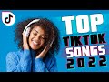 Top 50 tiktok songs 2022 | trending tiktok songs 2022