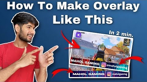 How to make overlay for gaming channel | make overlay in ios and android for live stream