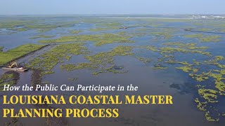 How the Public Can Participate in the Louisiana Coastal Master Planning Process