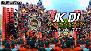 Jk Dj Maya Bazar || Competition Beat 😈 || Dvj Vivek Vs 2.0
