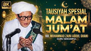 TAUSIYAH SPECIAL MALAM JUM'AT ' GURU SEKUMPUL '  KH Muhammad Zaini Abdul Ghani