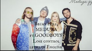 MEDUZA,Becky Hill ft.GOODBOYS  lose control/ letra in english