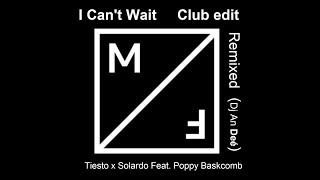 Tiesto x Solardo Feat. Poppy Baskcomb - I Can't Wait (Club edit by Dj An Deé)