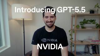 Introducing GPT-5.5 with NVIDIA