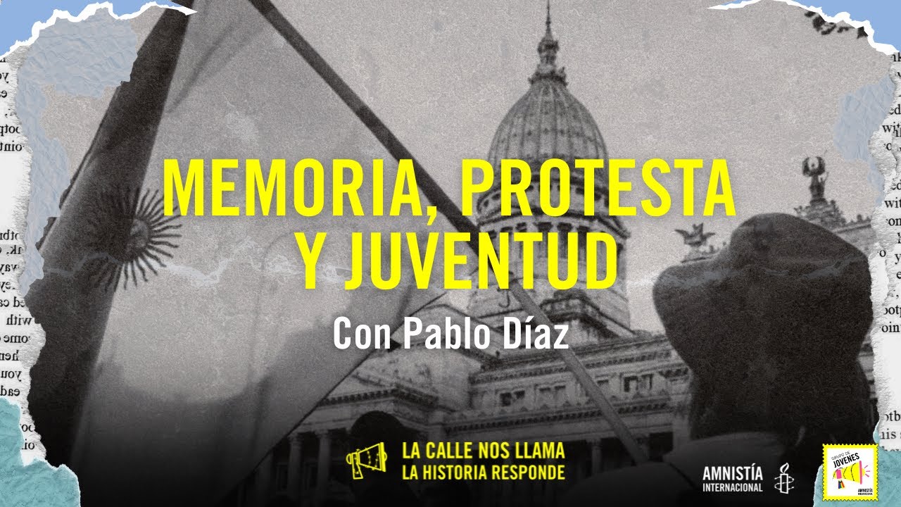 De La Noche de los Lápices al presente | La calle nos llama, la historia responde — con Pablo Díaz