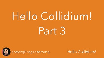 Hello Collidium! - Part 3
