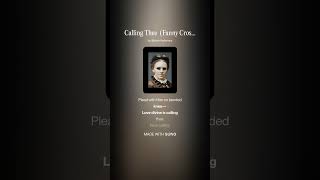 227) Calling Thee (Fanny Crosby 1915 P) Mark 10:49 (CH:79) Forgotten Hymns