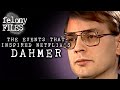 Real-Life Events that Inspired Netflix Series DAHMER | Dahmer On Dahmer | Felony Files