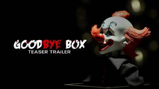 Goodbye Box - Horror Short Movie - Teaser Trailer