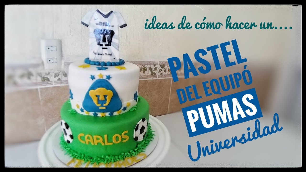 PASTEL DEL EQUIPÓ PUMAS/ Ideas.. - YouTube