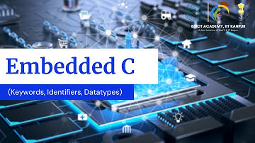 Embedded C (Keywords, Identifiers, Datatypes) | #TheIoTAcademy