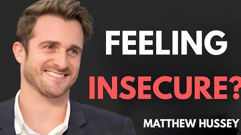 Feeling Insecure? This Matthew Hussey Message Will Change Everything