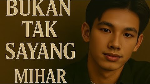 Bukan Tak Sayang - Mihar (Official Music Video) Pop Melayu Sedih bikin Mewek 2025