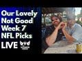 Week 7 NFL Picks - Lovely . . . But Not Good