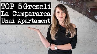 TOP 5 GRESELI la cumpararea unui apartament | DESIGN INTERIOR