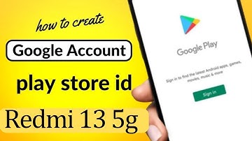 How To Create Google Account In Redmi 13 5g | Redmi 13 5g Me Play Store id Kaise Banaen