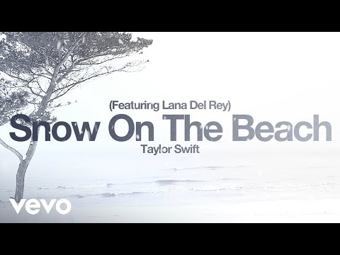 Taylor Swift - Snow On The Beach (Featuring Lana Del Rey)