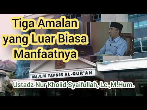 3 Amalan yang mengalir Manfaatnya |ustadz Nur Kholid Syaifullah Lc.,M.Hum. |pengajian Ahad Pagi MTA