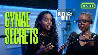 Ep 133 “Down There” (All you need to Know about going to the gynae) with Dr Claire Kinuthia