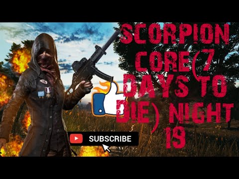 camera iphone 8 plus apk scorpion core ( 7 DAYS TO DIE ) NIGHT 19