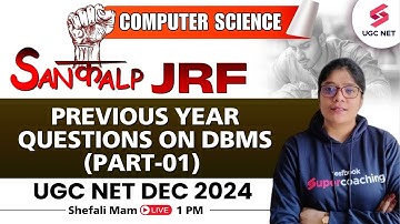 UGC NET Dec 2024 Computer Science | Previous Year Questions on DBMS | Part-1 | Shefali Mam