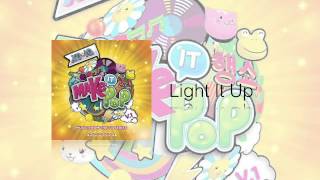 Video thumbnail of "Light It Up - Make It Pop Audio"