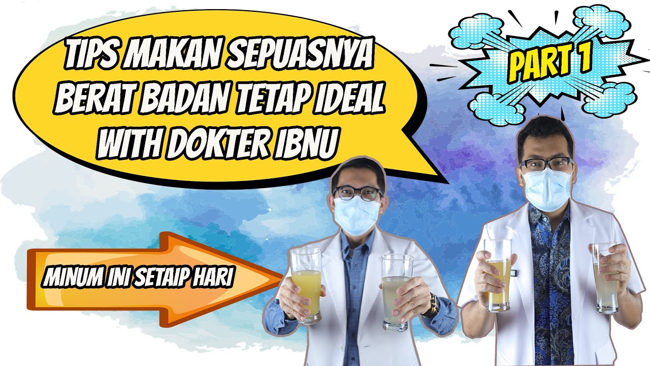 TIPS MAKAN SEPUASNYA BERAT BADAN TETAP IDEAL DENGAN MINUM INI SETIAP HARI - PART 1