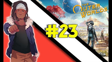 The Outer Worlds Part 23 The Unreliable The Outer Worlds Gameplay 23