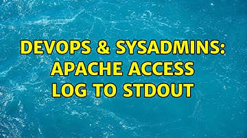 DevOps & SysAdmins: Apache access log to stdout (4 Solutions!!)