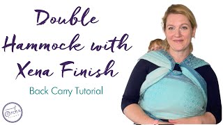 DH Xena Tutorial | Double Hammock with Xena Finish | Baby Wrap Back Carry with Sling Rings