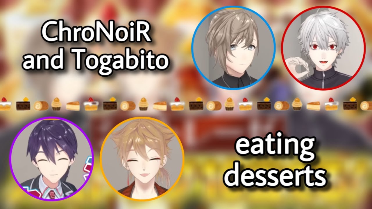 chronoir and togabito eating desserts | Nijisanji eng subs