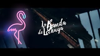La Banda de Lechuga - Curame el Corazón - VideoClip Oficial 2017 chords