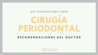 Cirugía Periodontal | Recomendaciones del doctor