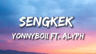 Yonnyboii ft. ALYPH – Sengkek (Lirik)
