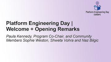 Platform Engineering Day | Welcome + Opening Remarks - P. Kennedy, S. Weston, S. Vohra & N. Bilgic