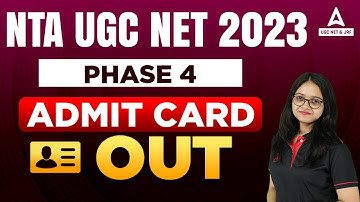 NTA UGC NET 2023 Phase 4  Admit Card Out | NTA UGC Net 2023 Admit Card