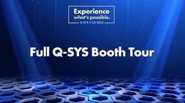 Q-SYS ISE 2023 Full Tour