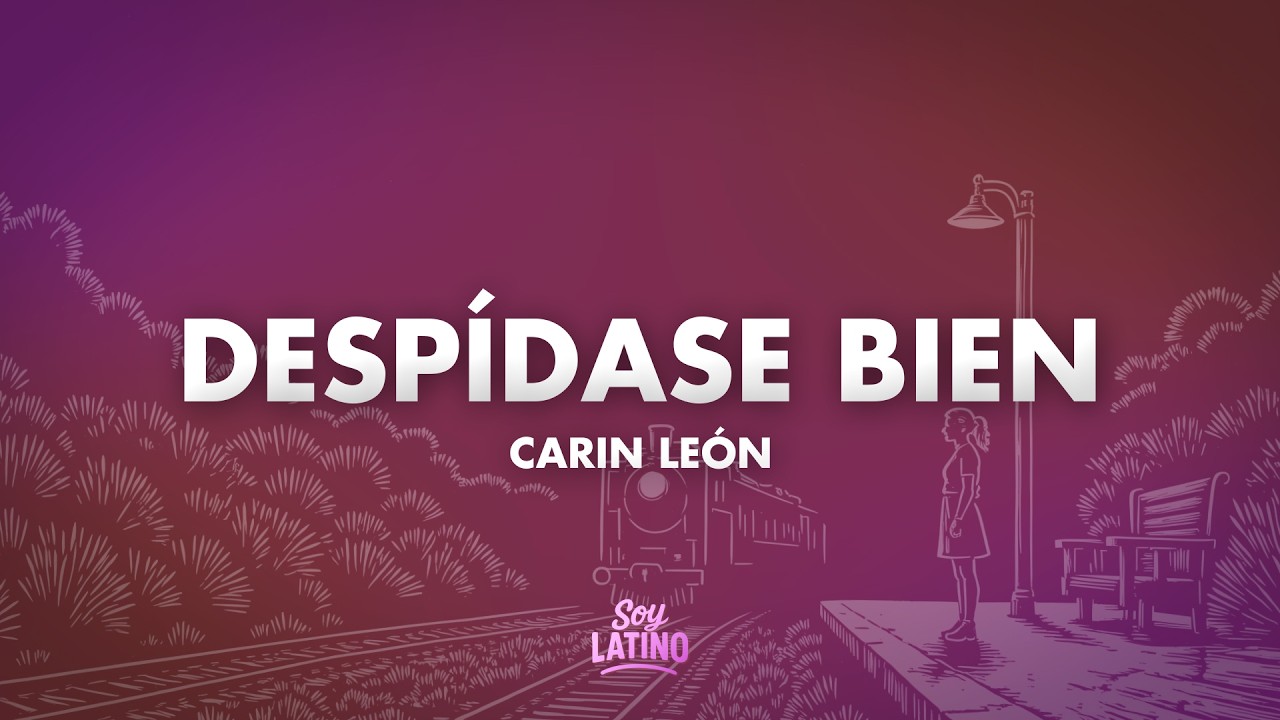 Carin León - Despídase bien (Letra/Lyrics)