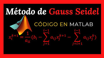 MÉTODO DE GAUSS SEIDEL CÓDIGO EN MATLAB