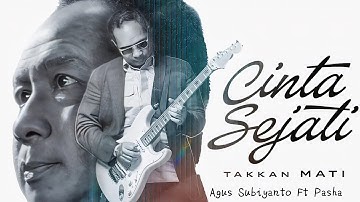 Agus Subiyanto ft Pasha Ungu - Cinta Sejati Takkan Mati Official Music Video | Ost. BELIEVE