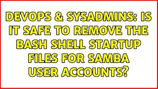 Celebrity DevOps & SysAdmins: Is it safe to remove the Bash Shell startup files for Samba user accounts? Net Worth