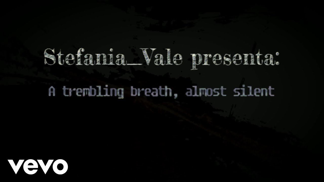 Stefania_vale - A trembling breath, almost silent (Official Music Video) (Lyric Video) ft. stef_vale