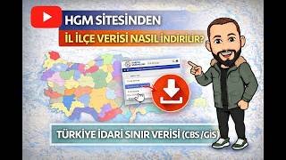 HGM Sitesinden İl İlçe Verisi Nasıl İndirilir? | Türkiye İdari Sınır Verisi (CBS / GIS)