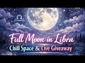 ✨ Sacred Kingdom Live: Full Moon in Libra Chill Space &amp; Live Giveaway ✨