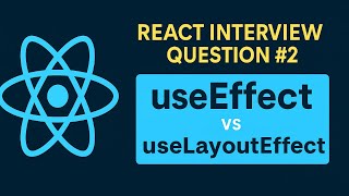 React Interview Question | useEffect vs useLayoutEffect| React &amp; JavaScript l